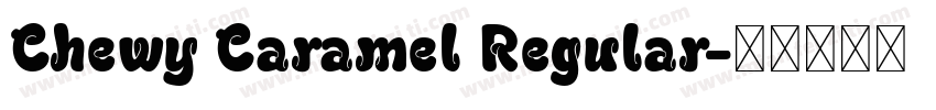 Chewy Caramel Regular字体转换